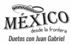 México desde la frontera - Duetos con Juan Gabriel image